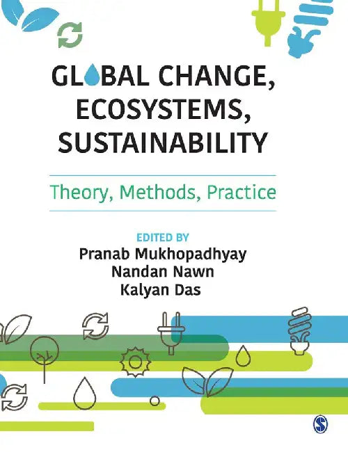 Global Change Ecosystems Sustainability: Theory Methods Practice by Kalyan Das, Nandan Nawn