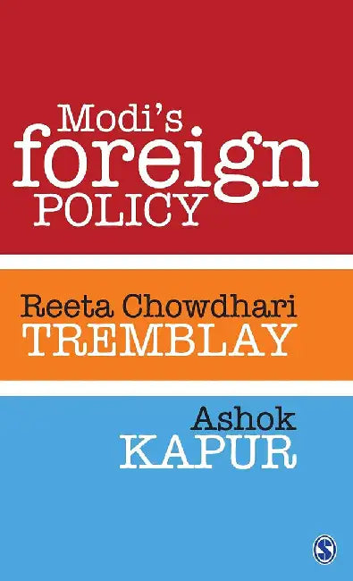 Modi’s Foreign Policy by Ashok Kapur, Reeta Chowdhari Tremblay