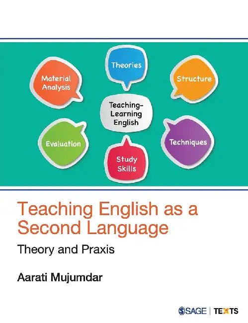 Teaching English as a Second Language: Theory and Praxis by Aarati Mujumdar