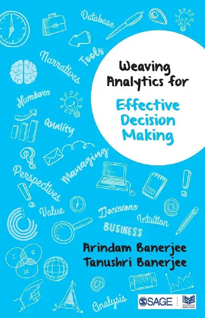Weaving Analytics for Effective Decision Making by Tanushri Banerjee, Arindam Banerjee