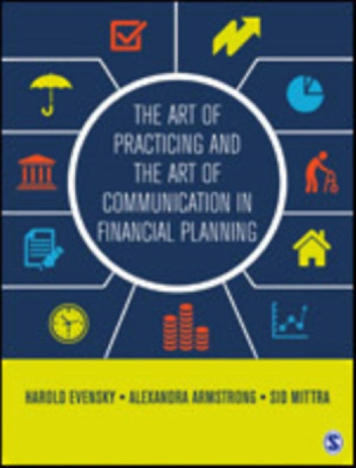 The Art of Practicing and the Art of Communication in Financial Planning  by Harold Evensky