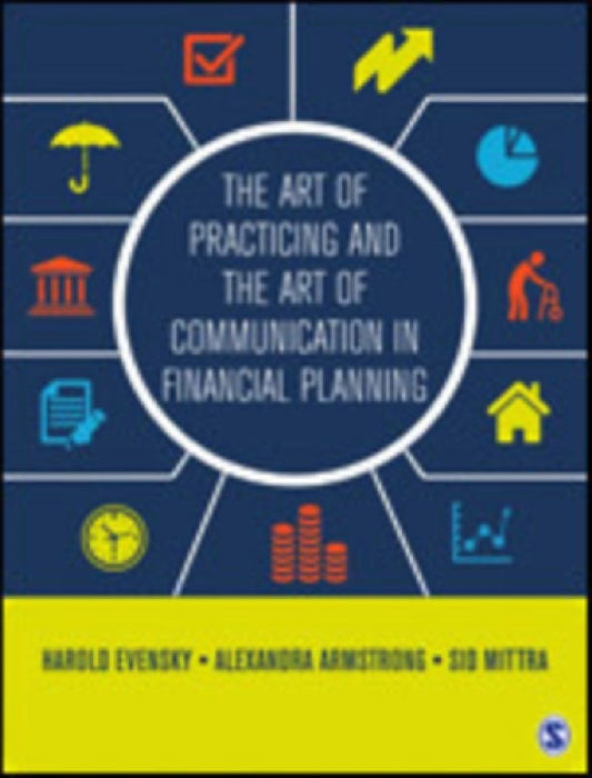 The Art of Practicing and the Art of Communication in Financial Planning  by Harold Evensky