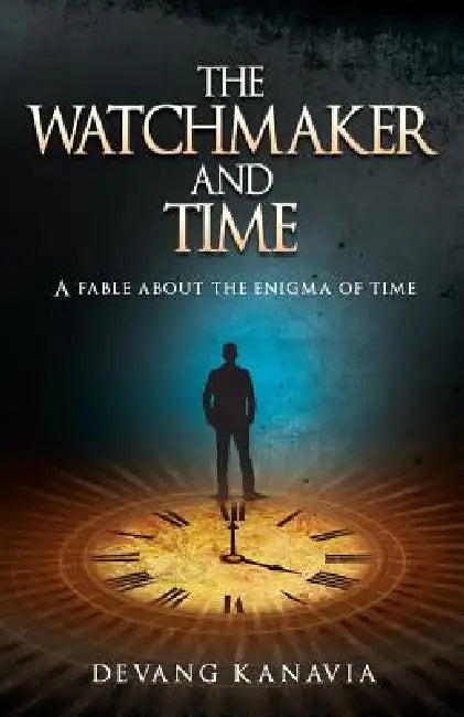 The Watchmaker and Time by Devang Kanavia