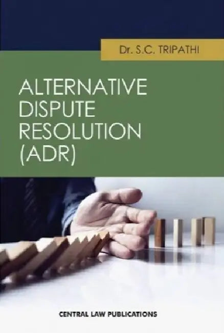 Alternate Dispute Resolution System (Adr)  by Dr. S.C. Tripathi