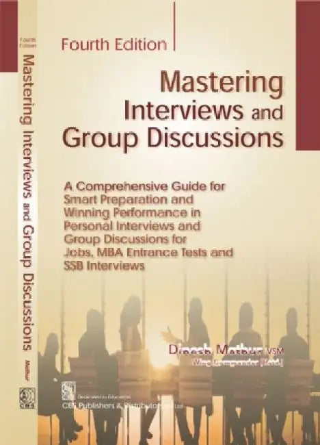 Mastering Interviews and Group Discussions by Dinesh Mathur