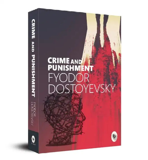 Crime and Punishment by Fyodor Dostoevsky