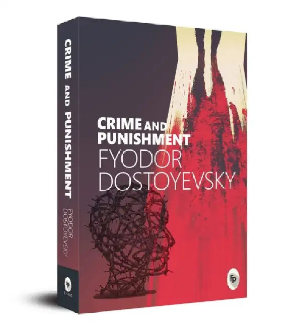 Crime and Punishment by Fyodor Dostoevsky