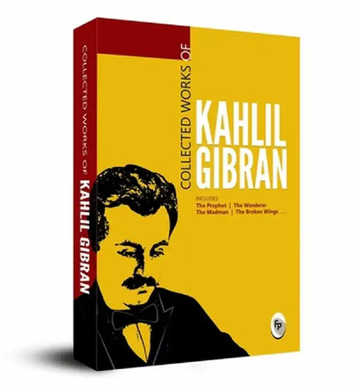 Collected Works of Kahlil Gibran by Kahlil Gibran