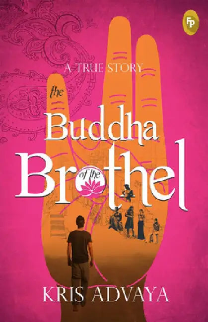 The Buddha of the Brothel by Kris Advaya