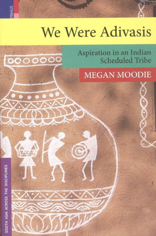 We Were Adivasis by Megan Moodie