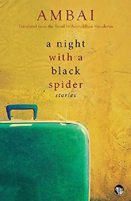 A Night With The Black Spider: Stories by Aniruddhan Vasudevan