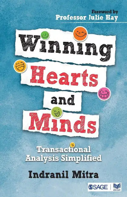 Winning Hearts and Minds: Transactional Analysis Simplified: Transactional Analysis Simplified by Mitra, Indranil