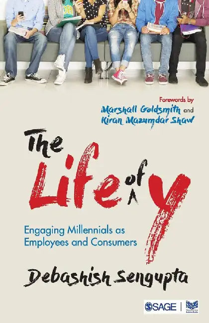 The Life of Y: Engaging Millennials as Employees and Consumers by Debashish Sengupta