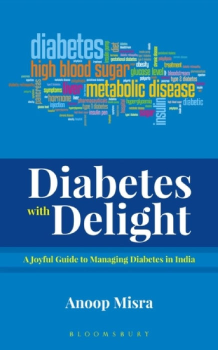 Diabetes With Delight: A Joyful Guide To Managing Diabetes In India by Anoop Misra