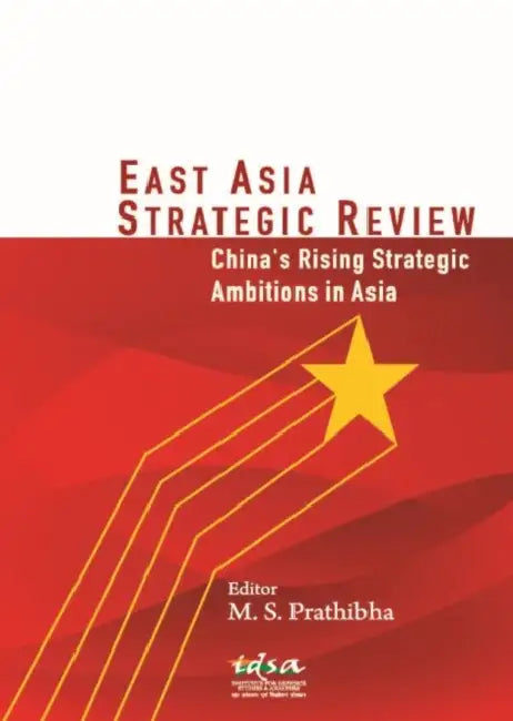East Asia Strategic Review: China's Rising Strategic Ambitions in Asia by Ezzeddine Moudoud