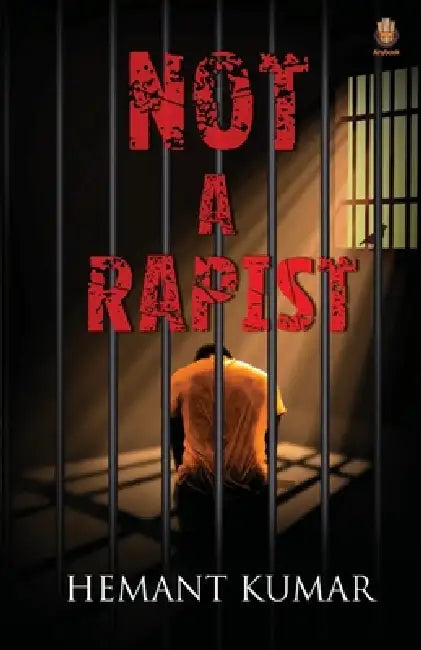 Not A Rapist by Hemant Kumar