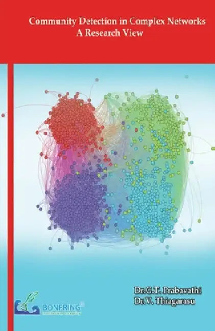 Community Detection in Complex Networks-A Research View by Dr G. T. Prabavathi, Dr V. Thiagarasu