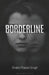 Borderline by Shabri Prasad Singh
