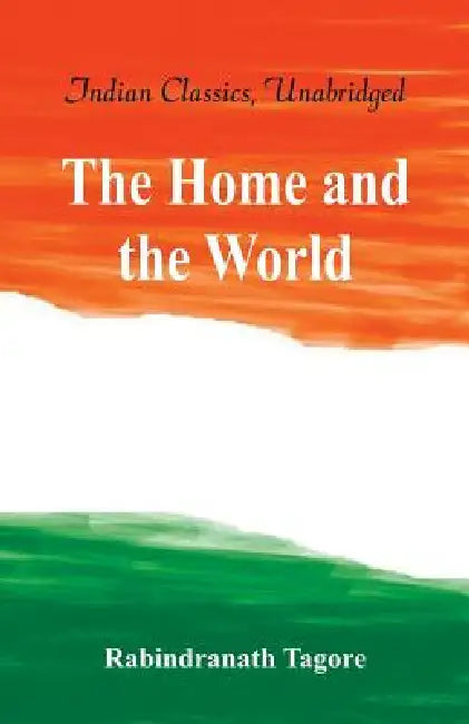 The Home and the World by Rabindranath Tagore