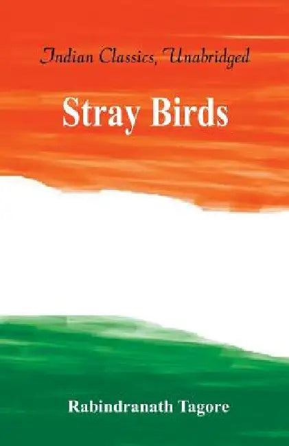 Stray Birds by Rabindranath Tagore
