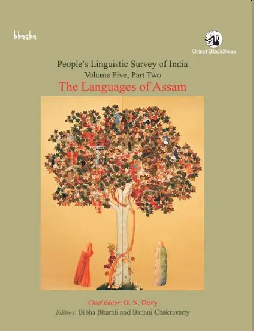 The Languages of Assam, Volume 5, Part 2 - People's Linguistic Survey of India (PLSI) by G. N. Devy (Chief Editor) and Bibha Bharali, Banani Chakravarty (Eds.)