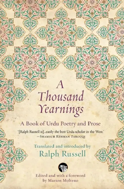 A Thousand Yearnings: A Book of Urdu Poetry and Prose by Ralph Russell, Marion Molteno