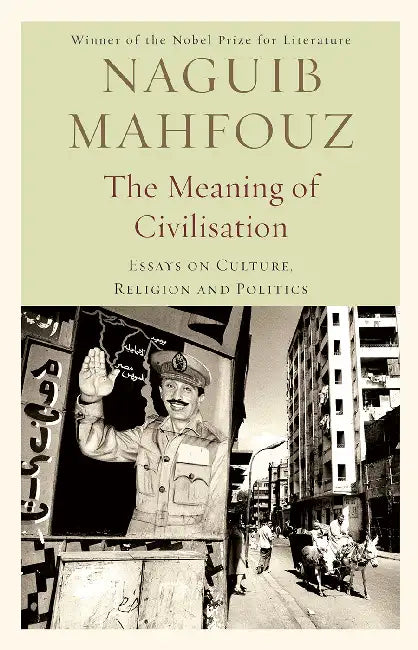 The Meaning Of Civilization by Naguib Mahfouz