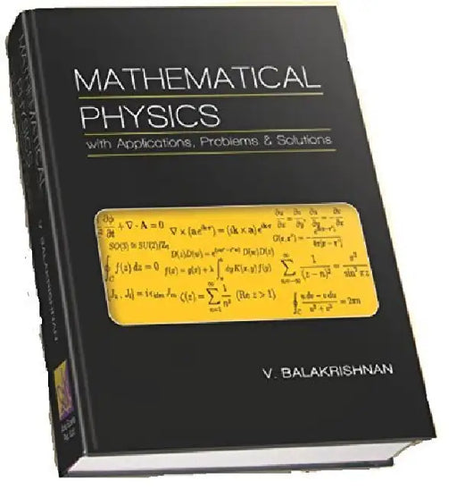 Mathematical Physics with Applications, Problems and Solutions  by V. Balakrishnan