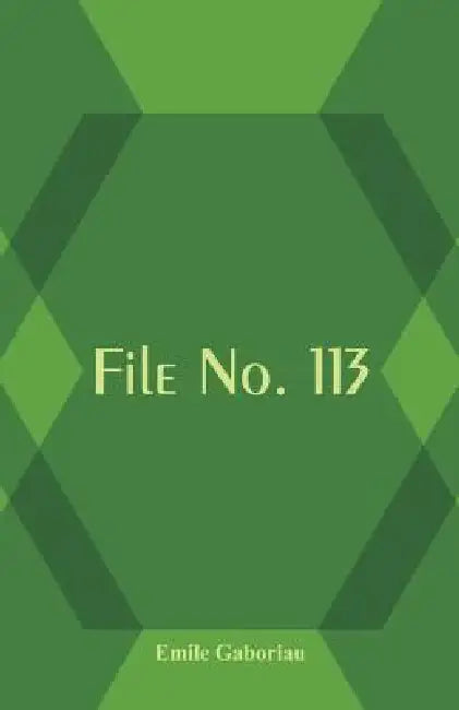 File No. 113 by Émile Gaboriau