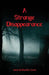 A Strange Disappearance by Anna Katharine Green