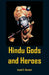 Hindu Gods And Heroes by Lionel D. Barnett