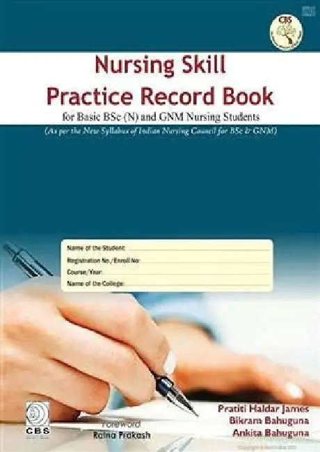 Nursing Skill Practice Record Book For Basic Bsc and Gnm Nursing Students by James