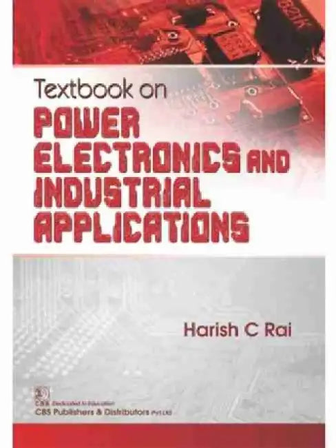 Textbook on Power Electronics and Industrial Applications by H. C. Rai
