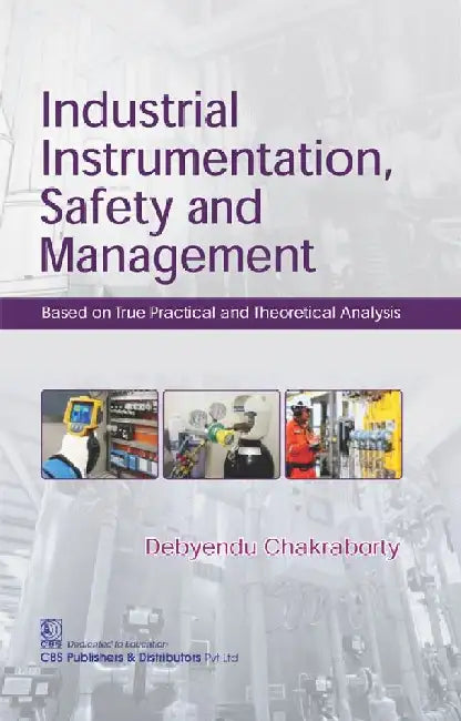 Industrial Instrumentation, Safety and Management by Chakraborty