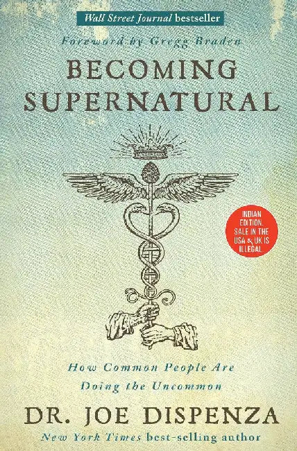 Becoming Supernatural: How Common People by Joe Dispenza