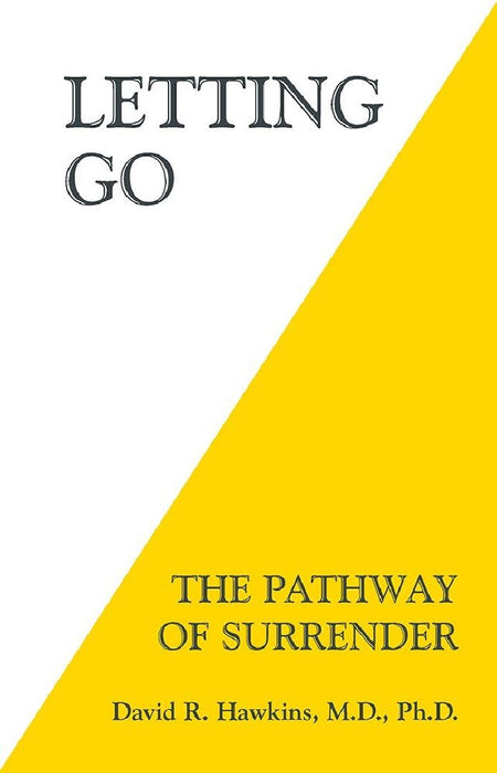 Letting Go: the Pathway of Surrender by David R. Hawkins
