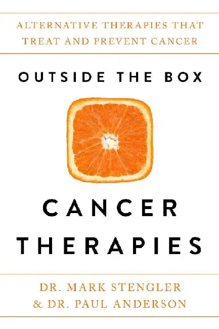 Outside the Box Cancer Therapies: Altern by Mark Stengler