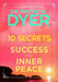 10 Secrets For Success And Inner Peace by Wayne W. Dyer