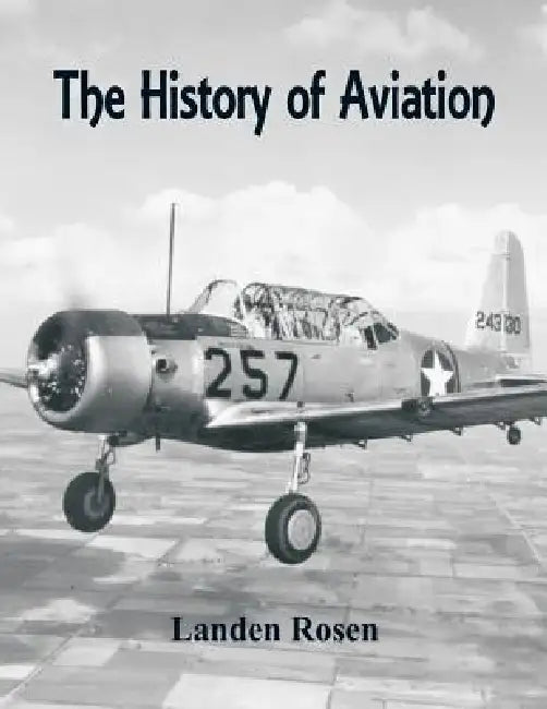 The History of Aviation by Landen Rosen