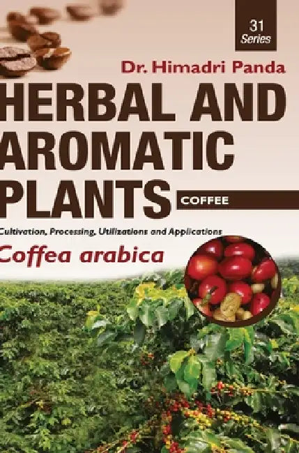 HERBAL AND AROMATIC PLANTS - 31. Coffea arabica (Coffee) by Himadri Panda