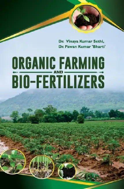 Organic Farming and Bio-Fertilizers by Vinaya Kumar Sethi
