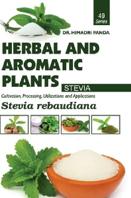 HERBAL AND AROMATIC PLANTS - 49. Stevia rebaudiana (Stevia) by Himadri Panda