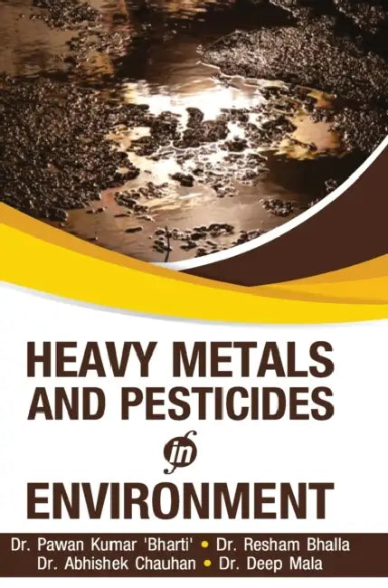 Heavy Metals and Pesticides in Environment by Pawan Kumar Bharti