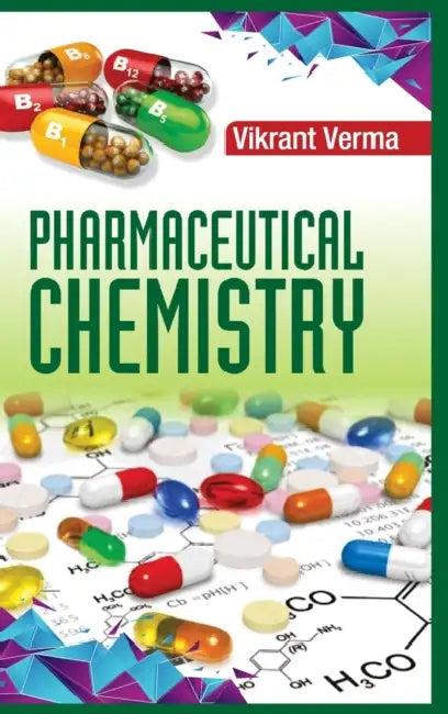 Pharmaceutical Chemistry by Vikrant Verma