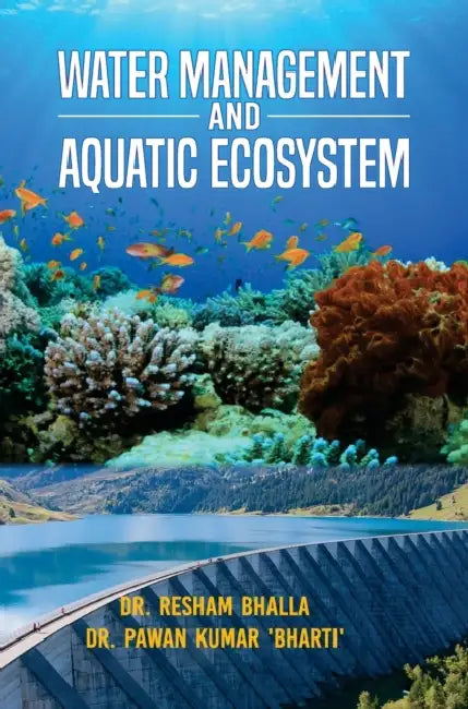 Water Management and Aquatic Ecosystem by Resham Bhalla