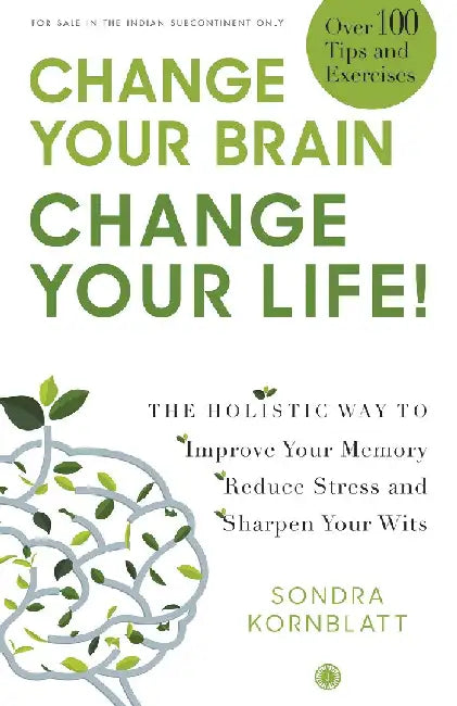 Change Your Brain, Change Your Life! by Sondra Kornblatt