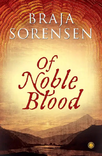 Of Noble Blood by Braja Sorensen