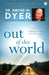 Out of this World by Wayne W. Dyer