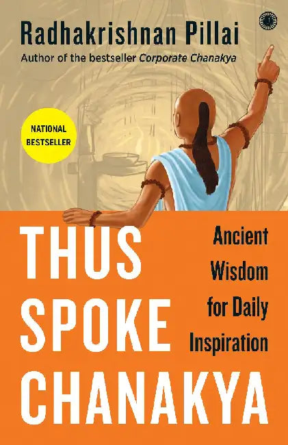 Thus Spoke Chanakya by Radhakrishnan Pillai
