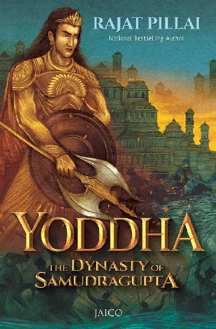Yoddha: The Dynasty of Samudragupta by Rajat Pillai